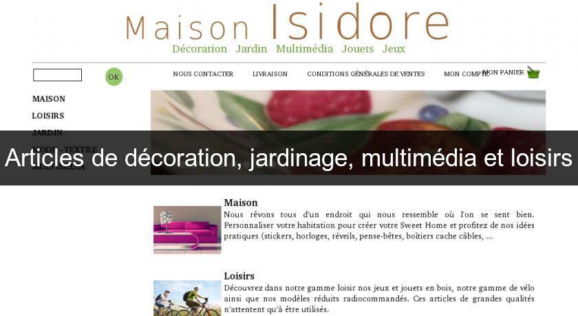 Articles de décoration, jardinage, multimédia et loisirs Articles de décoration, jardinage, multimédia et loisirs