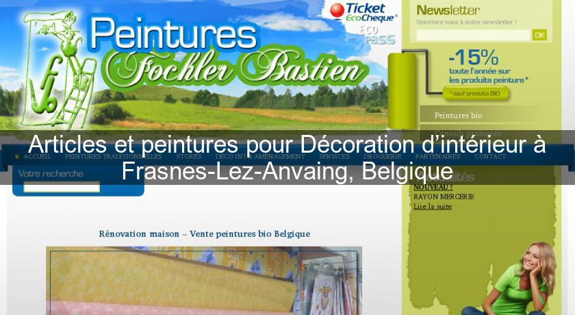 Articles et peintures pour Décoration d’intérieur à Frasnes-Lez-Anvaing, Belgique Articles et peintures pour Décoration d’intérieur à Frasnes-Lez-Anvaing, Belgique