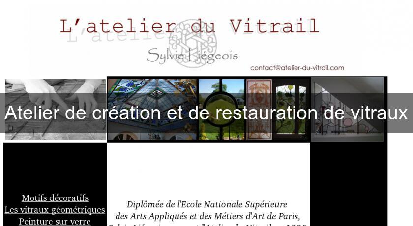 Atelier de création et de restauration de vitraux Atelier de création et de restauration de vitraux