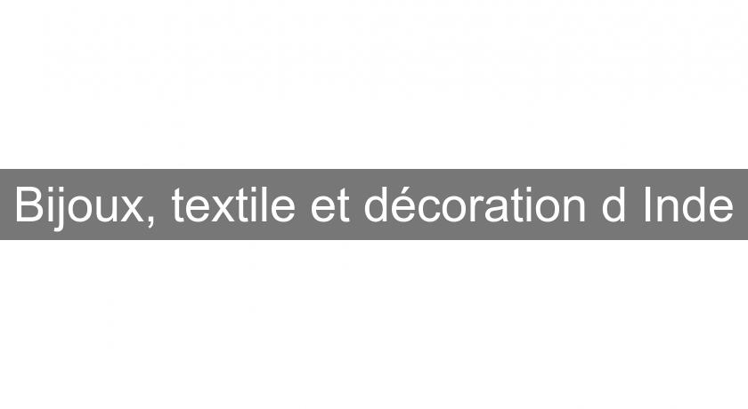 Bijoux, textile et décoration d'Inde Bijoux, textile et décoration d'Inde