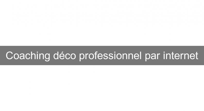 Coaching déco professionnel par internet Coaching déco professionnel par internet