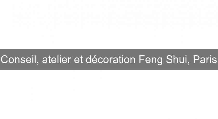 Conseil, atelier et décoration Feng Shui, Paris Conseil, atelier et décoration Feng Shui, Paris