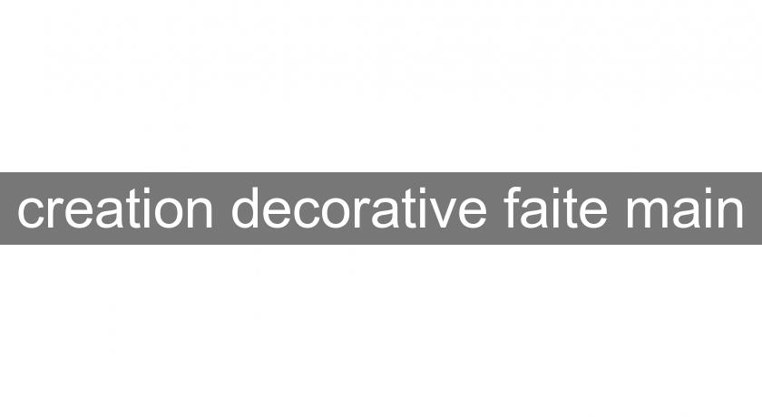 creation decorative faite main creation decorative faite main