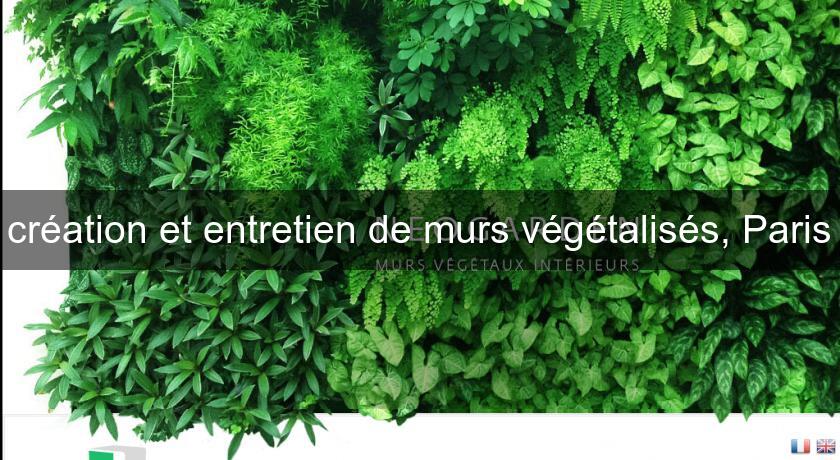 création et entretien de murs végétalisés, Paris création et entretien de murs végétalisés, Paris