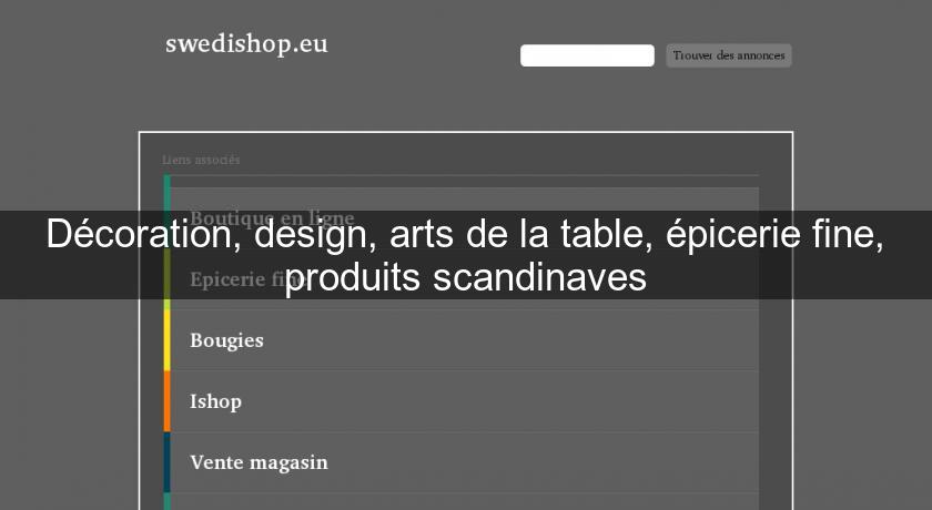 Décoration, design, arts de la table, épicerie fine, produits scandinaves Décoration, design, arts de la table, épicerie fine, produits scandinaves