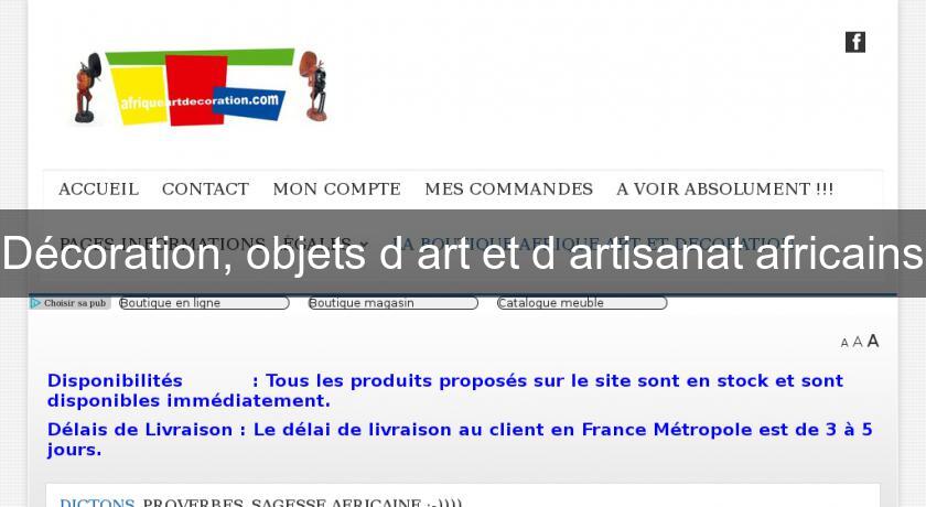 Décoration, objets d'art et d'artisanat africains Décoration, objets d'art et d'artisanat africains