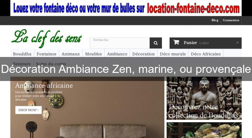Décoration Ambiance Zen, marine, ou provençale Décoration Ambiance Zen, marine, ou provençale