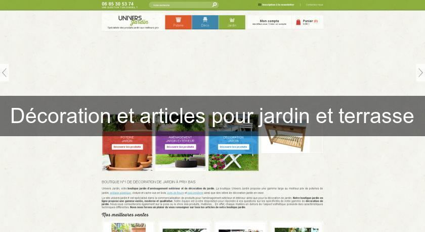 Décoration et articles pour jardin et terrasse Décoration et articles pour jardin et terrasse