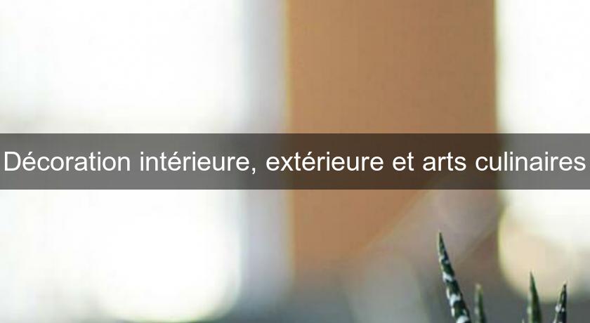 Décoration intérieure, extérieure et arts culinaires Décoration intérieure, extérieure et arts culinaires