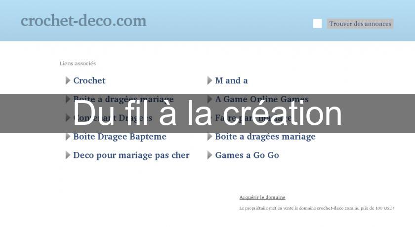 Du fil à la création Du fil à la création