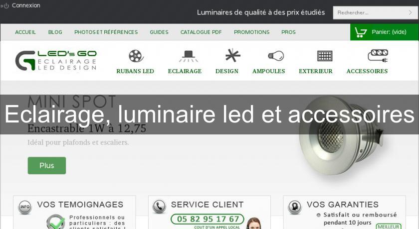 Eclairage, luminaire led et accessoires Eclairage, luminaire led et accessoires