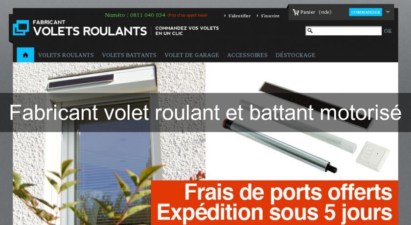 Fabricant volet roulant et battant motorisé Fabricant volet roulant et battant motorisé