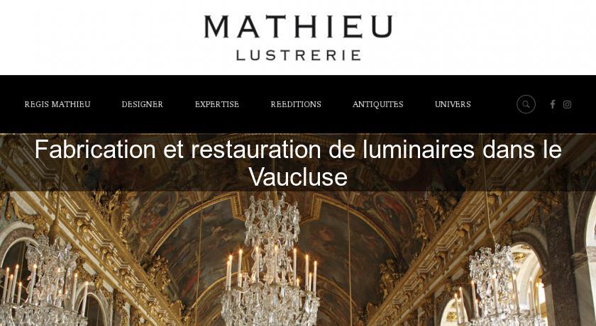 Fabrication et restauration de luminaires dans le Vaucluse Fabrication et restauration de luminaires dans le Vaucluse