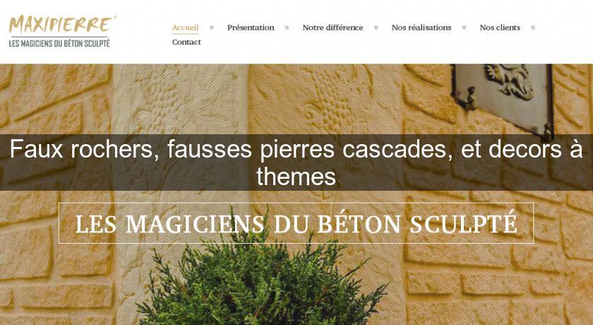Faux rochers, fausses pierres cascades, et decors à themes Faux rochers, fausses pierres cascades, et decors à themes