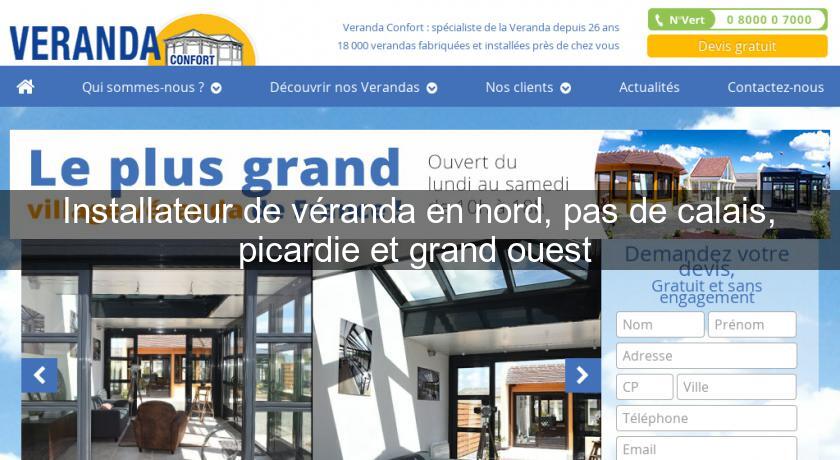 Installateur de véranda en nord, pas de calais, picardie et grand ouest Installateur de véranda en nord, pas de calais, picardie et grand ouest