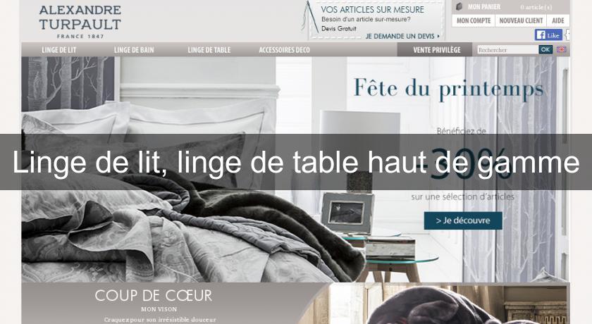 Linge de lit, linge de table haut de gamme Linge de lit, linge de table haut de gamme