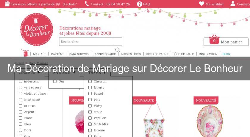 Ma Décoration de Mariage sur Décorer Le Bonheur Ma Décoration de Mariage sur Décorer Le Bonheur