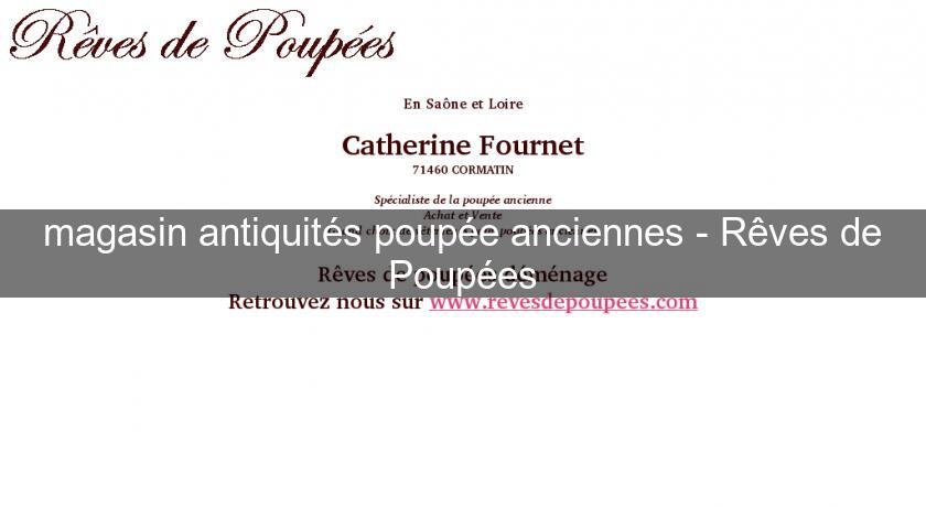 magasin antiquités poupée anciennes - Rêves de Poupées magasin antiquités poupée anciennes - Rêves de Poupées