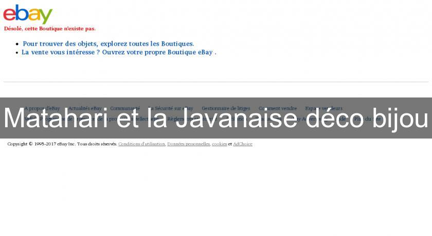 Matahari et la Javanaise déco bijou Matahari et la Javanaise déco bijou