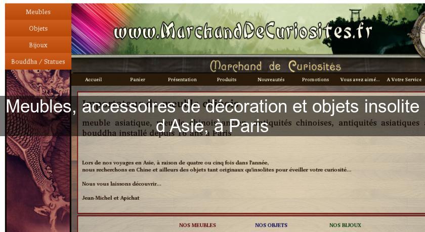 Meubles, accessoires de décoration et objets insolite d'Asie, à Paris Meubles, accessoires de décoration et objets insolite d'Asie, à Paris