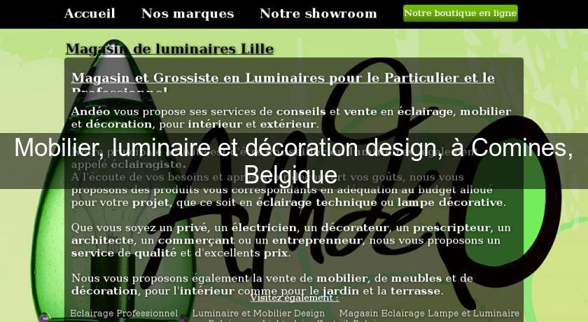 Mobilier, luminaire et décoration design, à Comines, Belgique Mobilier, luminaire et décoration design, à Comines, Belgique