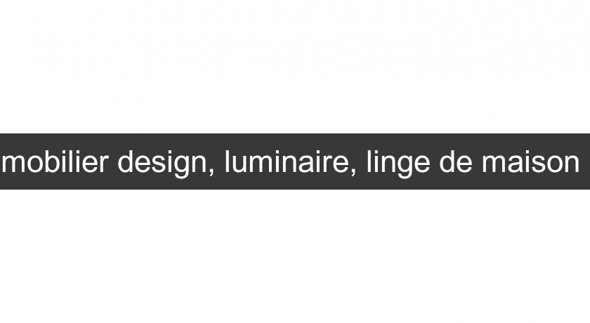 mobilier design, luminaire, linge de maison mobilier design, luminaire, linge de maison