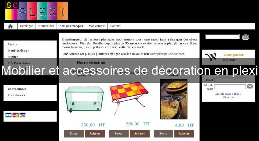 Mobilier et accessoires de décoration en plexi Mobilier et accessoires de décoration en plexi