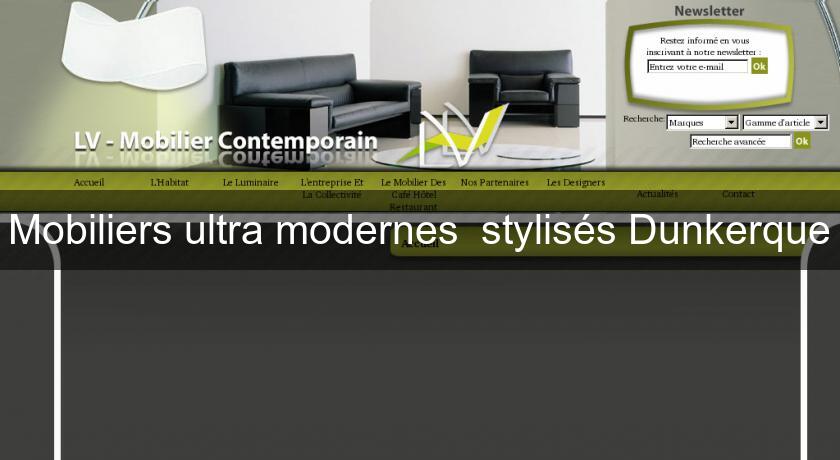 Mobiliers ultra modernes stylisés Dunkerque Mobiliers ultra modernes stylisés Dunkerque