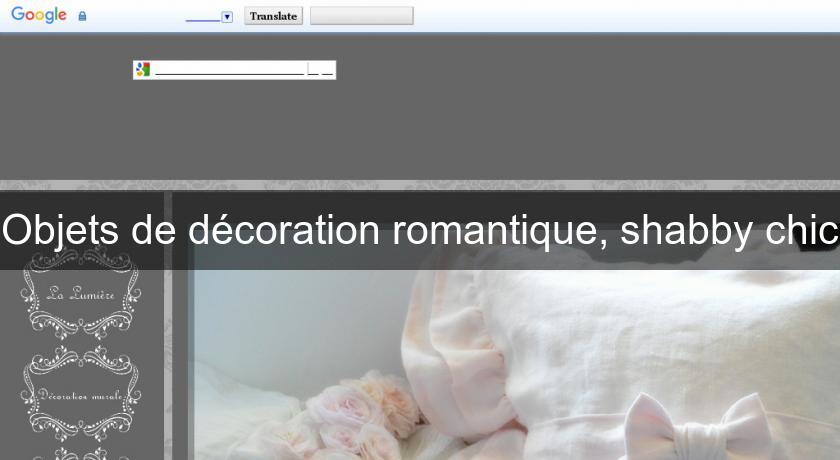 Objets de décoration romantique, shabby chic Objets de décoration romantique, shabby chic