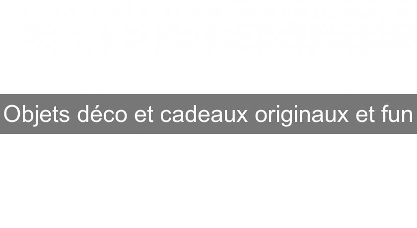 Objets déco et cadeaux originaux et fun Objets déco et cadeaux originaux et fun