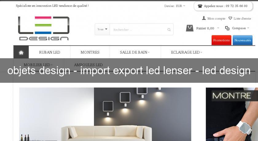 objets design - import export led lenser - led design objets design - import export led lenser - led design