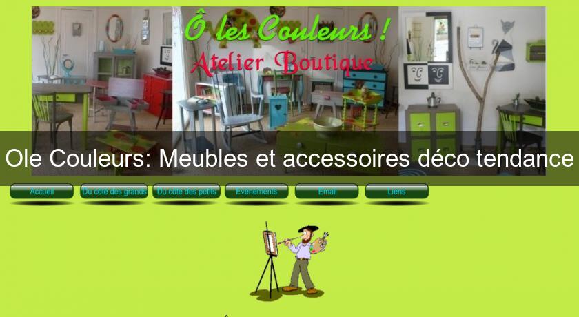 Ole Couleurs: Meubles et accessoires déco tendance Ole Couleurs: Meubles et accessoires déco tendance
