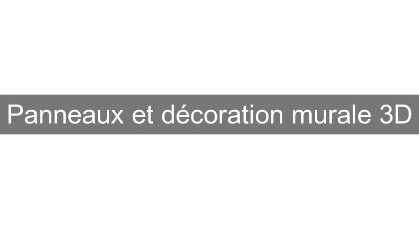Panneaux et décoration murale 3D Panneaux et décoration murale 3D