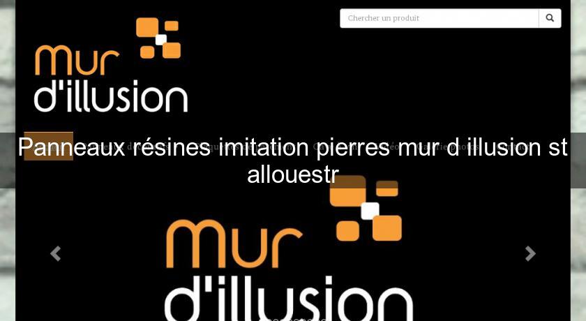 Panneaux résines imitation pierres mur d'illusion st allouestr Panneaux résines imitation pierres mur d'illusion st allouestr