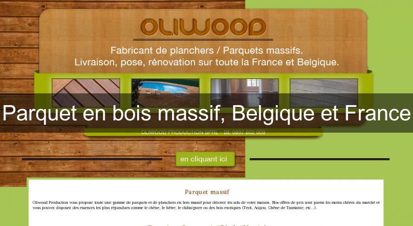 Parquet en bois massif, Belgique et France Parquet en bois massif, Belgique et France