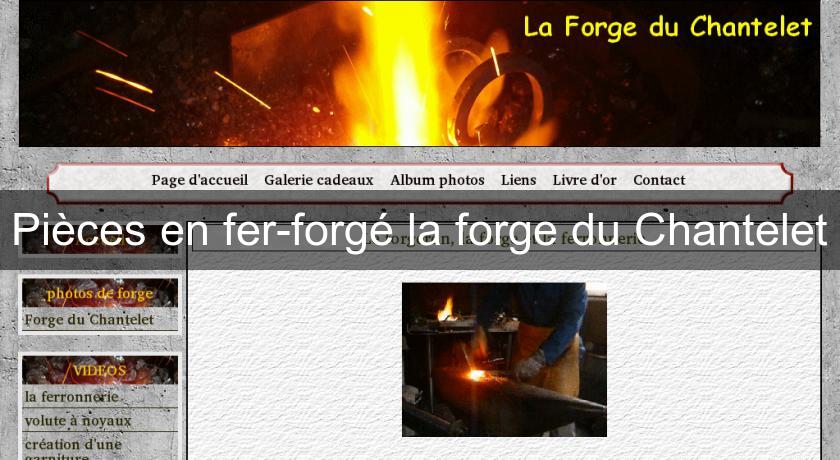 Pièces en fer-forgé la forge du Chantelet Pièces en fer-forgé la forge du Chantelet
