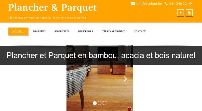Plancher et Parquet en bambou, acacia et bois naturel Plancher et Parquet en bambou, acacia et bois naturel