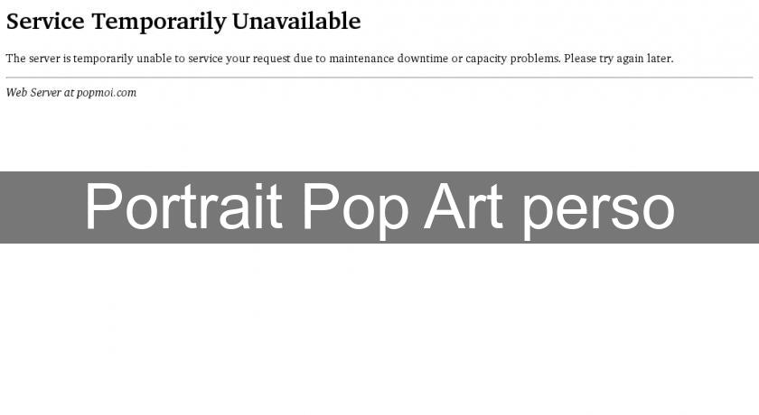 Portrait Pop Art perso Portrait Pop Art perso