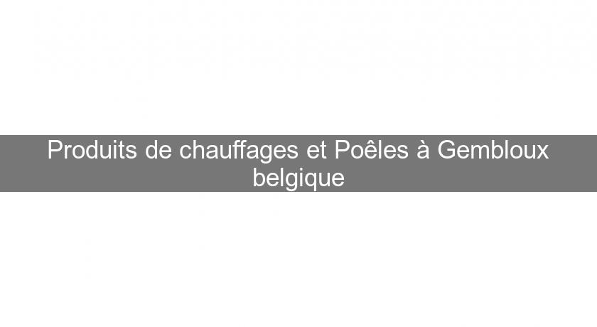 Produits de chauffages et Poêles à Gembloux belgique Produits de chauffages et Poêles à Gembloux belgique