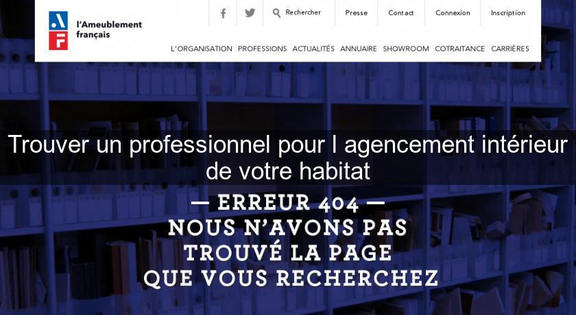 Trouver un professionnel pour l'agencement intérieur de votre habitat Trouver un professionnel pour l'agencement intérieur de votre habitat