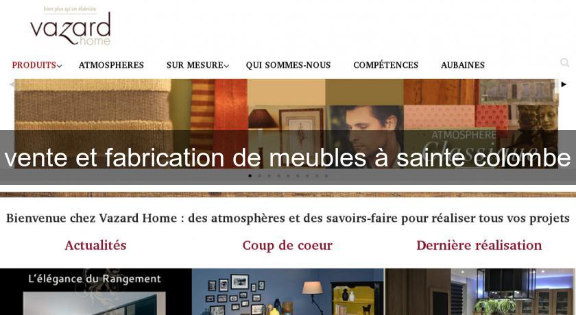 vente et fabrication de meubles à sainte colombe vente et fabrication de meubles à sainte colombe