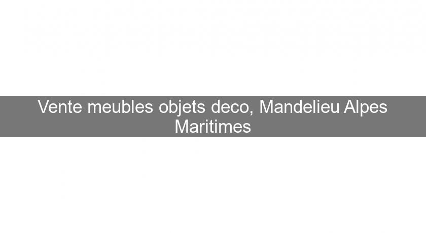 Vente meubles objets deco, Mandelieu Alpes Maritimes Vente meubles objets deco, Mandelieu Alpes Maritimes