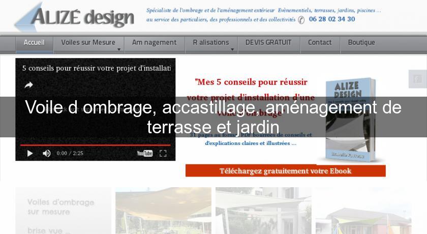 Voile d'ombrage, accastillage, aménagement de terrasse et jardin Voile d'ombrage, accastillage, aménagement de terrasse et jardin