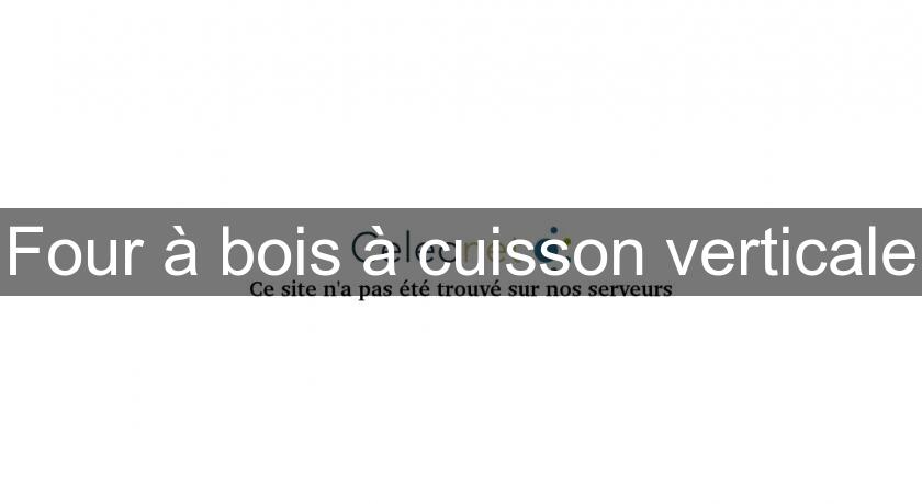 Four à bois à cuisson verticale Four à bois à cuisson verticale