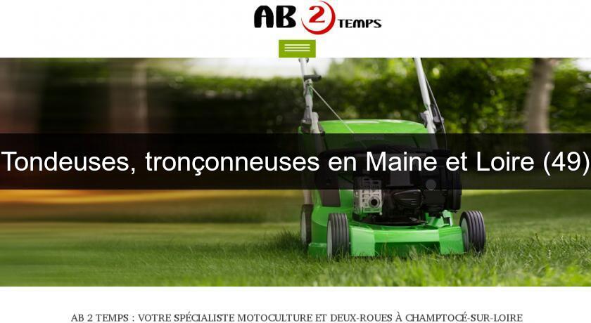 Tondeuses, tronçonneuses en Maine et Loire (49) Tondeuses, tronçonneuses en Maine et Loire (49)