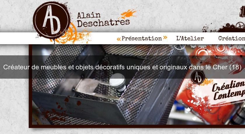 Créateur de meubles et objets décoratifs uniques et originaux dans le Cher (18) Créateur de meubles et objets décoratifs uniques et originaux dans le Cher (18)