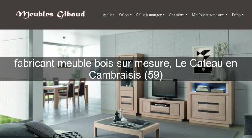 fabricant meuble bois sur mesure, Le Cateau en Cambraisis (59) fabricant meuble bois sur mesure, Le Cateau en Cambraisis (59)