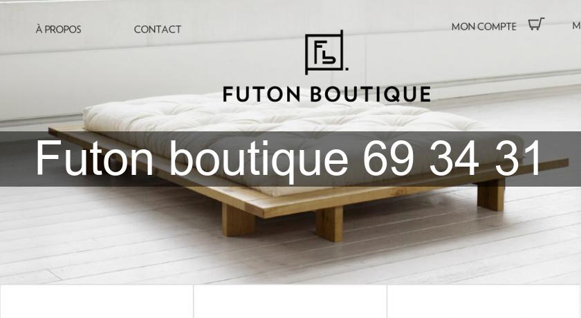 Futon boutique 69 34 31 Futon boutique 69 34 31
