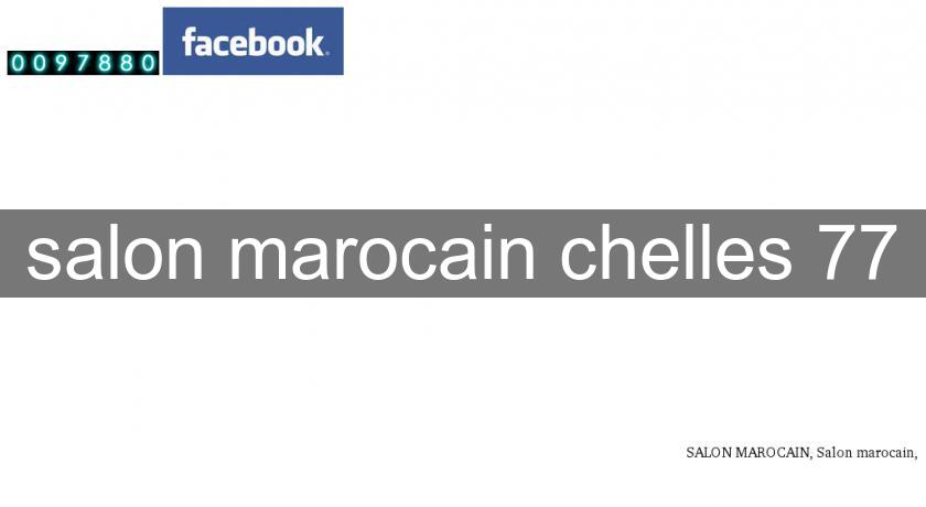 salon marocain chelles 77 salon marocain chelles 77
