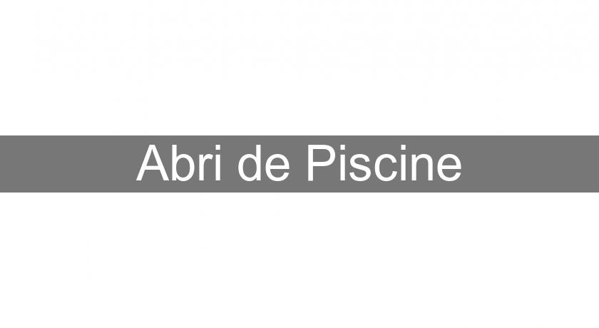 Abri de Piscine Abri de Piscine
